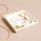 Jewelry tray trinket dish scalloped border with 'Have a Beautiful Day' text and floral design